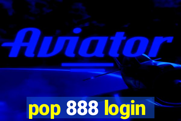 pop 888 login